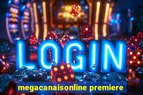 megacanaisonline premiere